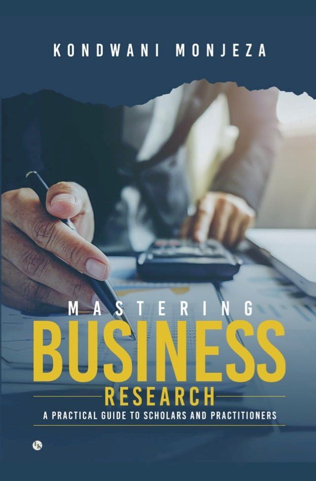  Mastering Business Research: A Practical Guide for Scholars and Practitioners(Kobo/電子書)