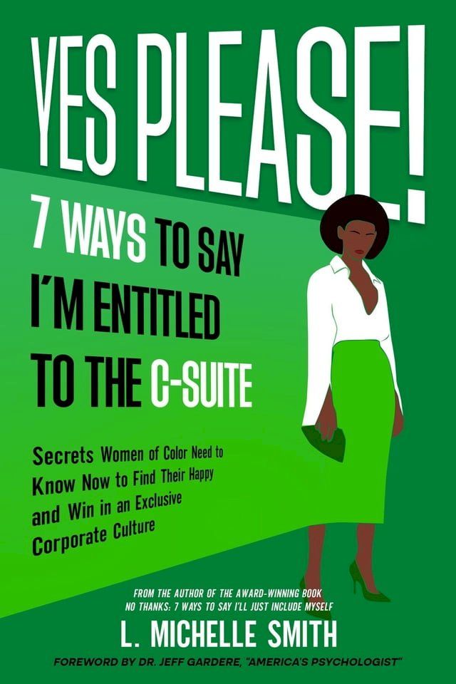  Yes Please! 7 Ways to Say I'm Entitled to the C-Suite(Kobo/電子書)