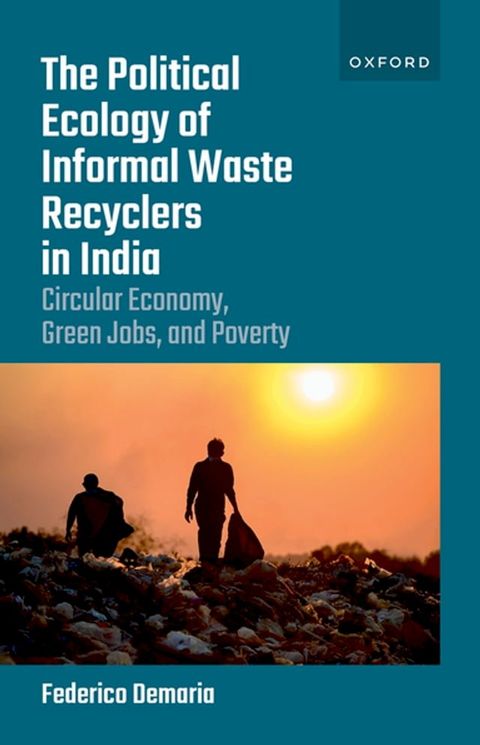 The Political Ecology of Informal Waste Recyclers in India(Kobo/電子書)