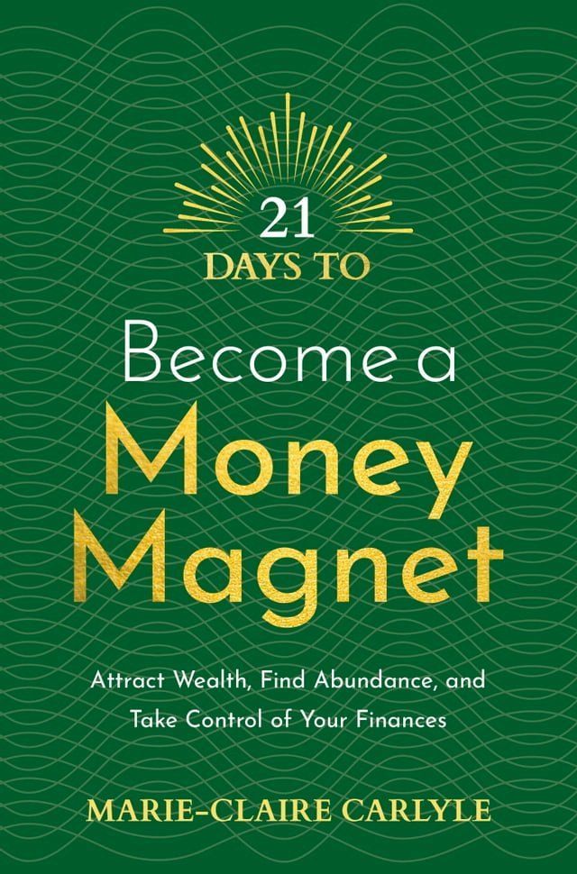  21 Days to Become a Money Magnet(Kobo/電子書)