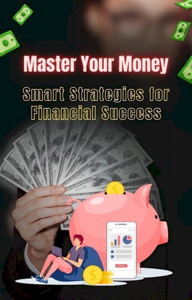  Master Your Money: Smart Strategies for Financial Success(Kobo/電子書)