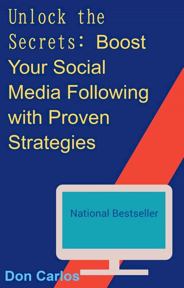  Unlock the Secrets: Boost Your Social Media Following with Proven Strategies(Kobo/電子書)