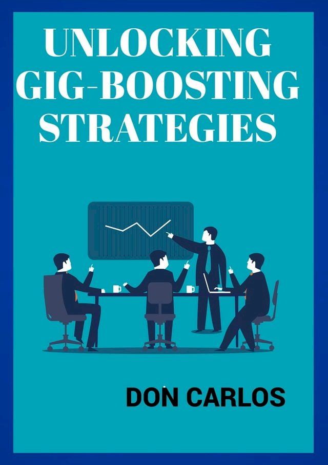  Unlocking Gig-Boosting Strategies(Kobo/電子書)