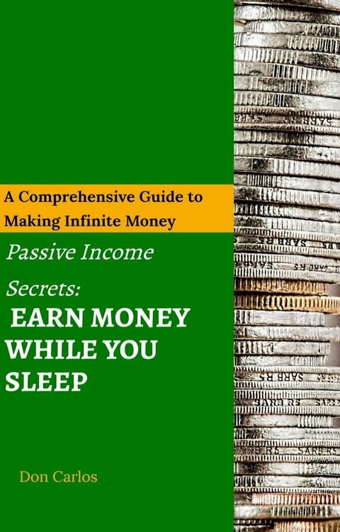 Passive Income Secrets: Earn Money While You Sleep(Kobo/電子書)