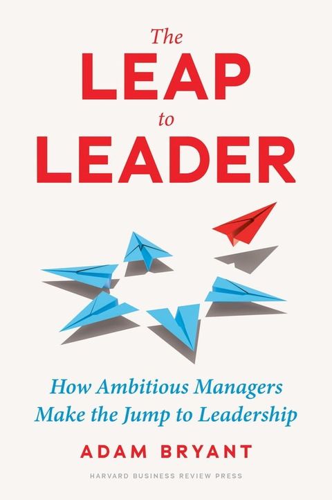 The Leap to Leader(Kobo/電子書)