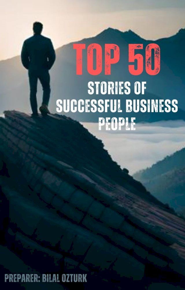  TOP 50: Stories Of Successful Business People(Kobo/電子書)