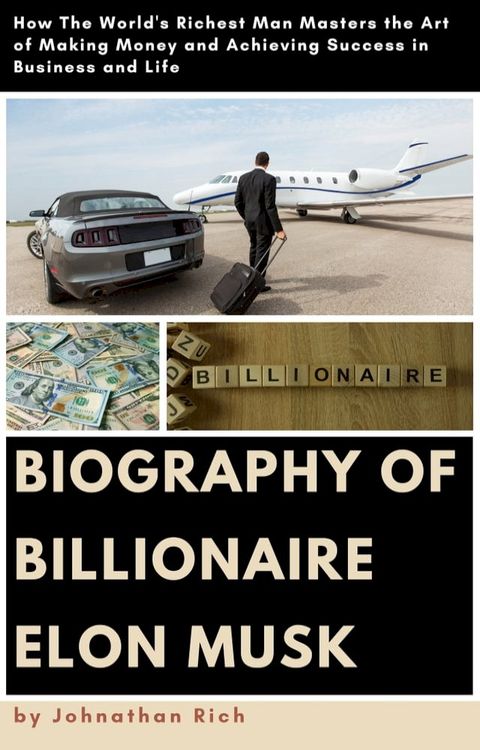 Biography Of Billionaire ELON MUSK(Kobo/電子書)