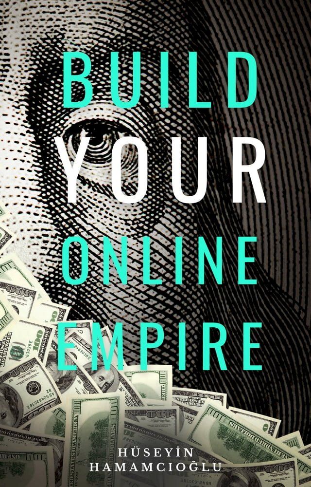  Build Your Online Empire(Kobo/電子書)