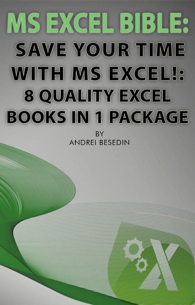  MS Excel Bible, Save Your Time With MS Excel!(Kobo/電子書)