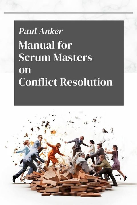 Manual for Scrum Masters on Conflict Resolution(Kobo/電子書)