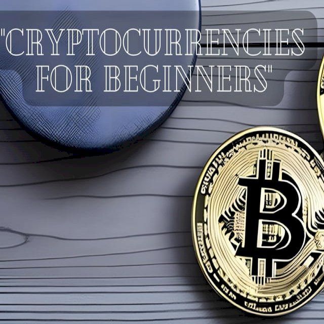  Beginner's Guide to Cryptocurrencies: A Comprehensive Introduction for Novices(Kobo/電子書)