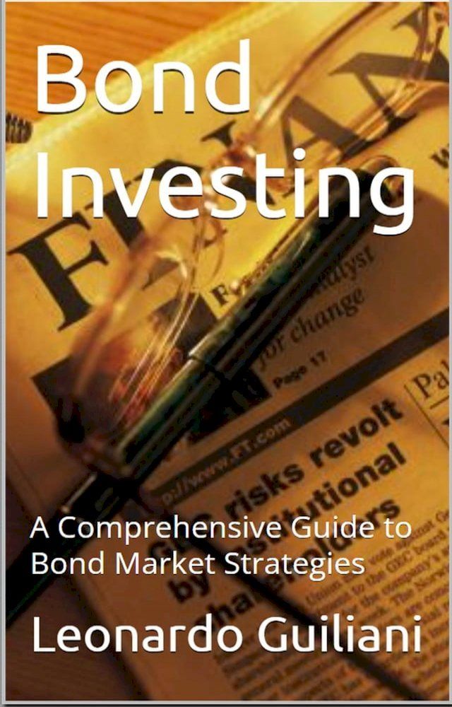  Bond Investing - A Comprehensive Guide to Bond Market Strategies(Kobo/電子書)