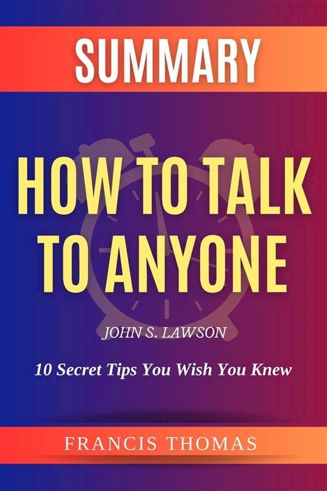  Summary of How to Talk to Anyone by John S. Lawson(Kobo/電子書)