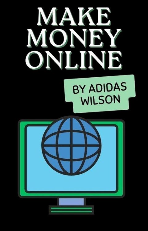 Make Money Online(Kobo/電子書)