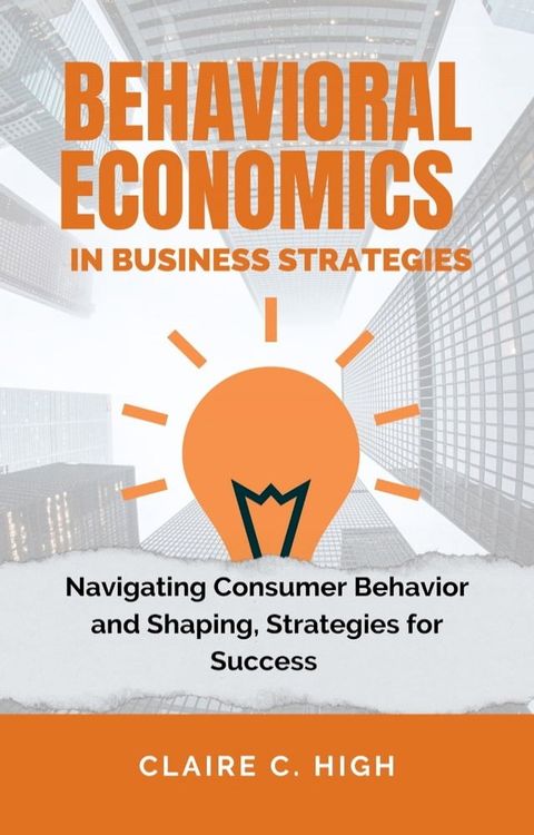 Behavioral Economics in Business Strategies(Kobo/電子書)