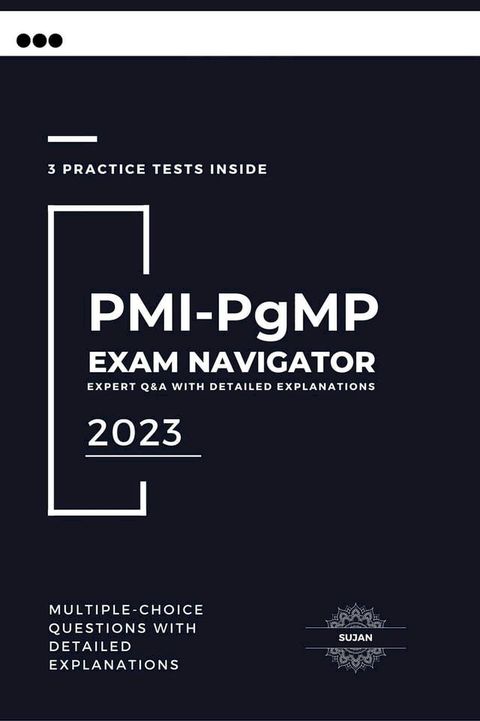 PMI-PgMP Exam Navigator: Expert Q&A with Detailed Explanations(Kobo/電子書)