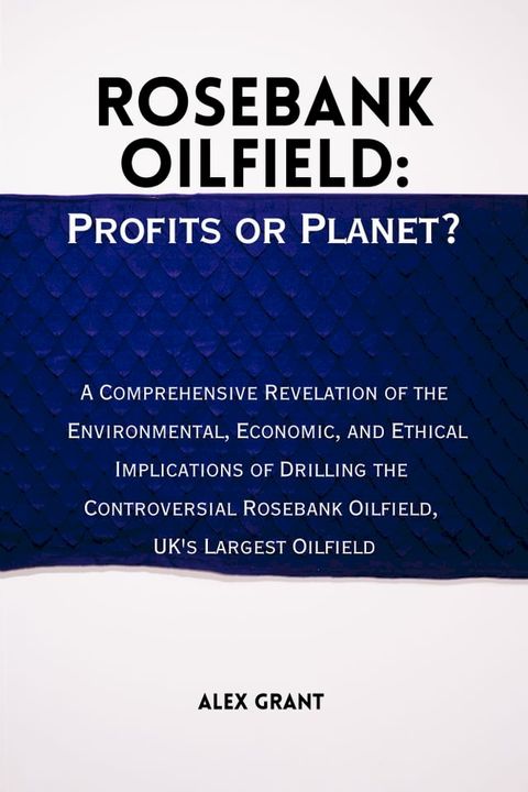 Rosebank Oilfield: Profits or Planet?(Kobo/電子書)