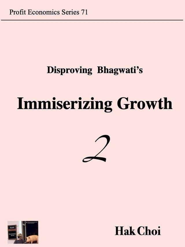  Disproving Bhagwati’s Immiserizing Growth 2(Kobo/電子書)