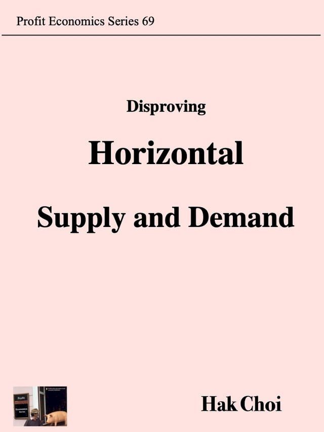  Disproving Horizontal Supply and Demand(Kobo/電子書)