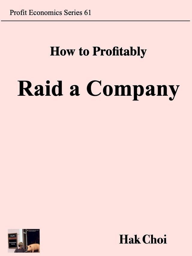  How to Profitably Raid a Company(Kobo/電子書)