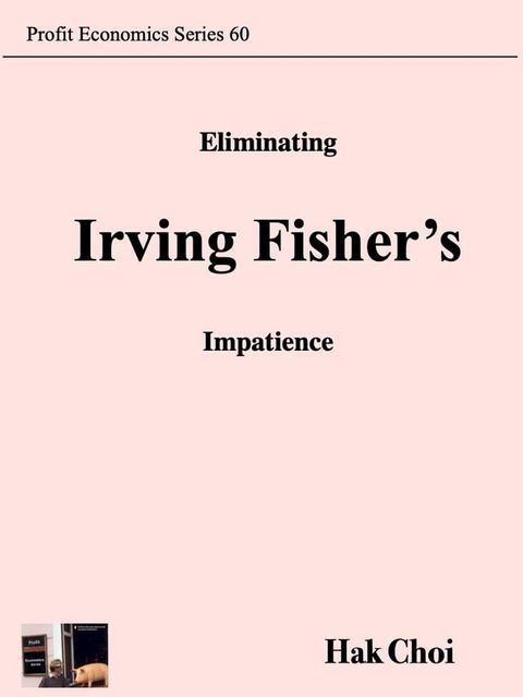 Eliminating Irving Fisher's Impatience(Kobo/電子書)