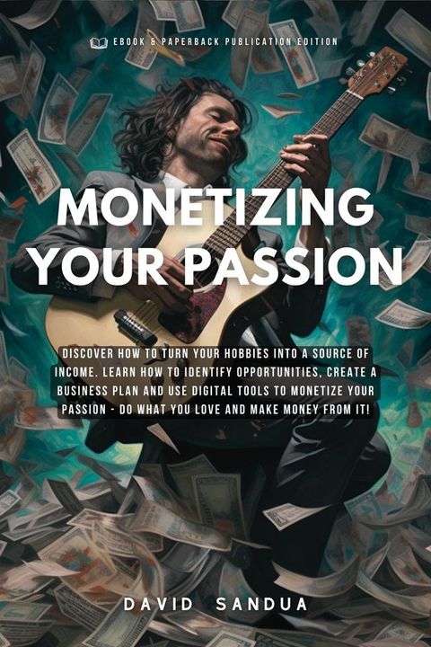 Monetizing Your Passion(Kobo/電子書)