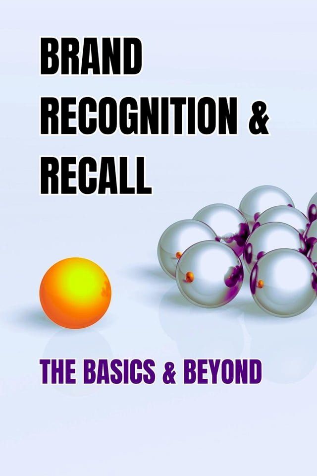  Brand Recognition & Recall: The Basics & Beyond(Kobo/電子書)