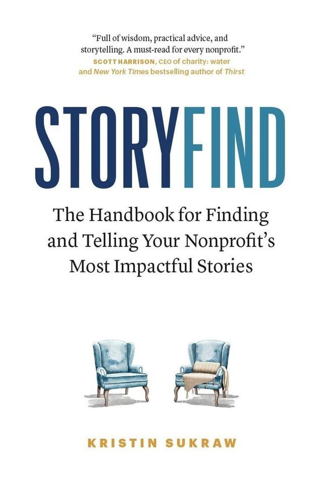  StoryFind: The Handbook for Finding and Telling Your Nonprofit's Most Impactful Stories(Kobo/電子書)