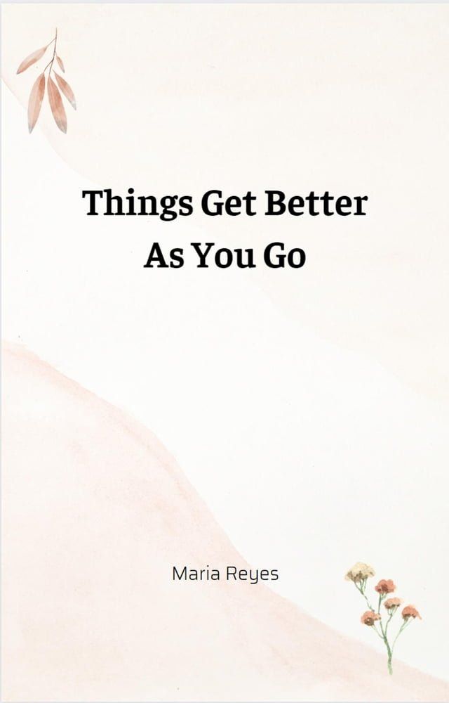  Things Get Better As You Go(Kobo/電子書)