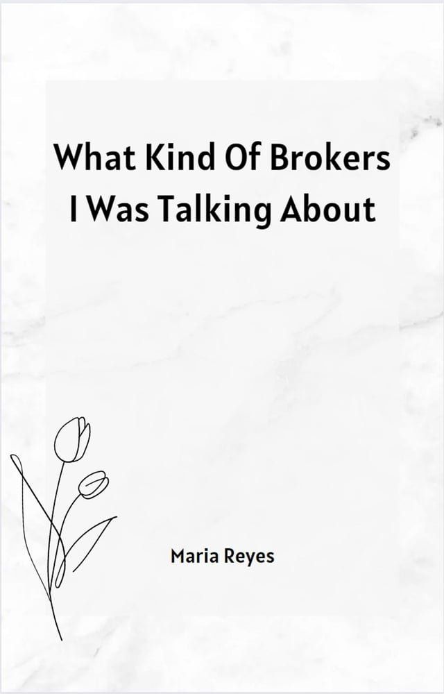  What Kind Of Brokers I Was Talking About(Kobo/電子書)