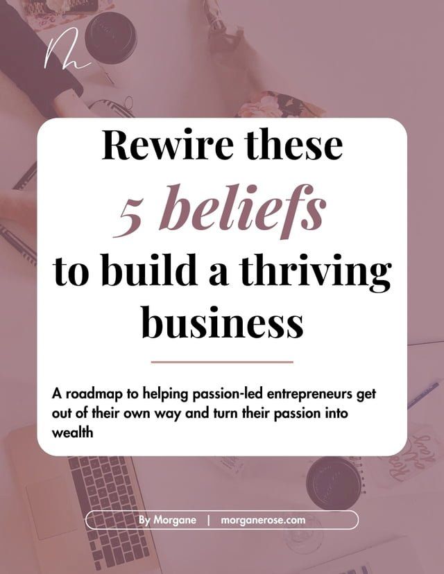  Rewire these 5 beliefs to build a thriving business(Kobo/電子書)