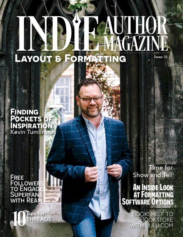  Indie Author Magazine: Kevin Tumlinson's Inspirational Journey, Unlocking the Secrets of Lulu.com, and Navigating the World of Subscription Business with Ream(Kobo/電子書)