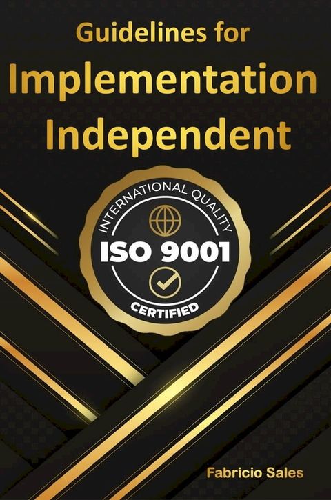 ISO 9001: Guidelines for Independent Implementation(Kobo/電子書)