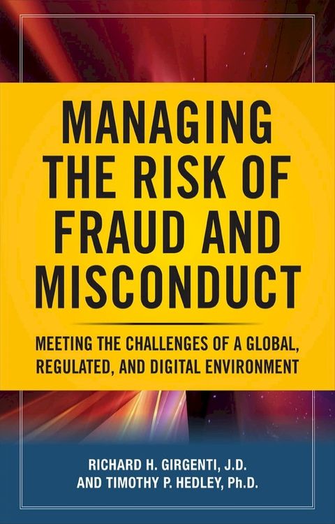 Managing the Risk of Fraud and Misconduct: Meeting the Challenges of a Global, Regulated and Digital Environment(Kobo/電子書)