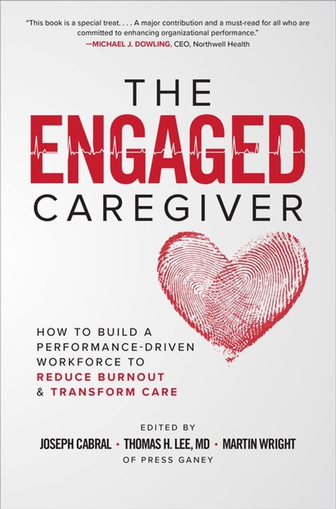 The Engaged Caregiver: How to Build a Performance-Driven Workforce to Reduce Burnout and Transform Care(Kobo/電子書)