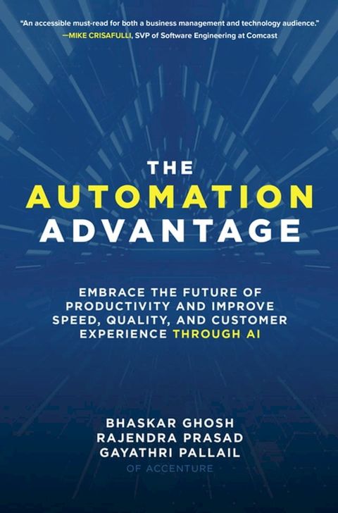 The Automation Advantage: Embrace the Future of Productivity and Improve Speed, Quality, and Customer Experience Through AI(Kobo/電子書)