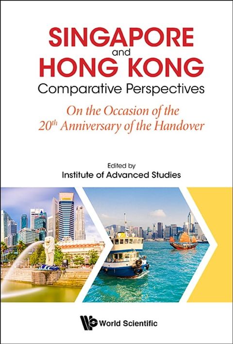 Singapore And Hong Kong: Comparative Perspectives On The 20th Anniversary Of Hong Kong's Handover To China(Kobo/電子書)