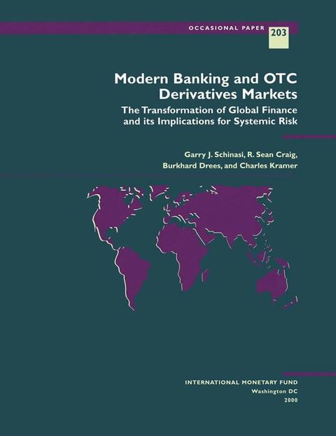 Modern Banking and OTC Derivatives Markets: The Transformation of Global Finance and its Implications for Systemic Risk(Kobo/電子書)