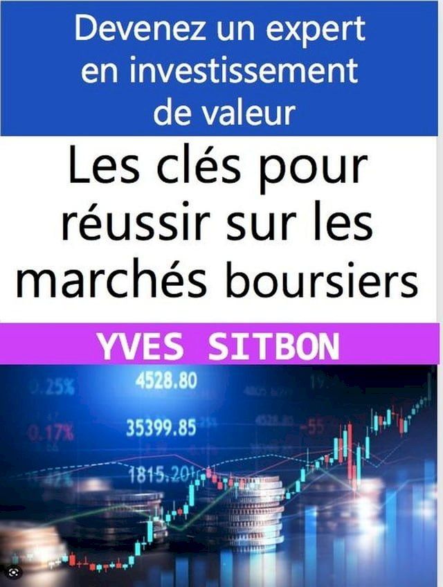  Devenez un expert en investissement de valeur : Les clés pour réussir sur les marchés boursiers(Kobo/電子書)