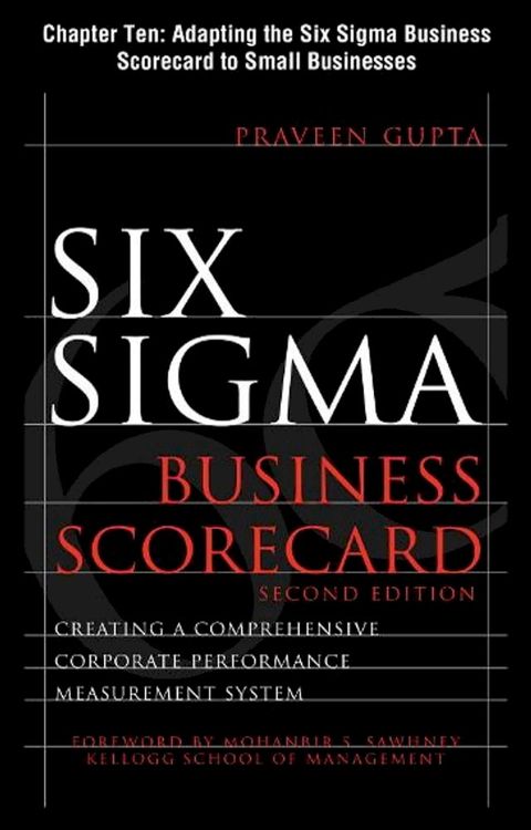 Six Sigma Business Scorecard, Chapter 10 - Adapting the Six Sigma Business Scorecard to Small Businesses(Kobo/電子書)