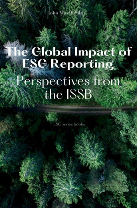 The Global Impact of ESG Reporting - Perspectives from the ISSB(Kobo/電子書)