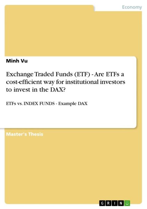 Exchange Traded Funds (ETF) - Are ETFs a cost-efficient way for institutional investors to invest in the DAX?(Kobo/電子書)