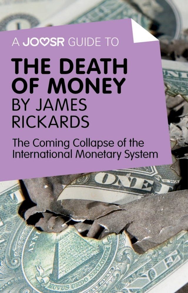  A Joosr Guide to... The Death of Money by James Rickards: The Coming Collapse of the International Monetary System(Kobo/電子書)