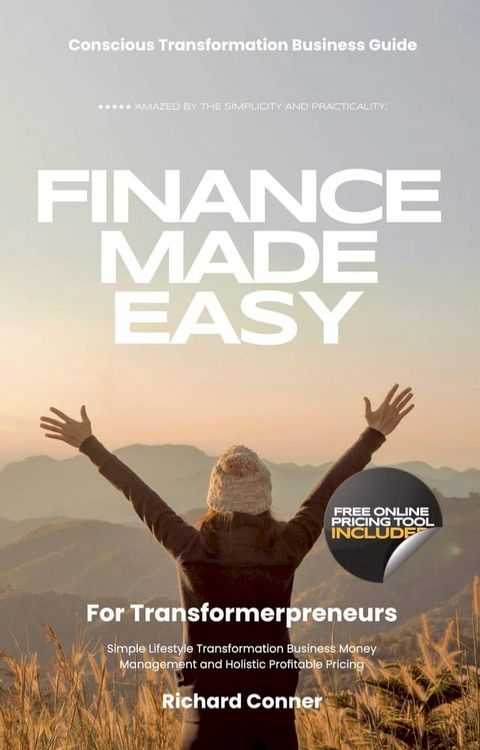 Finance Made Easy For Transformerpreneurs - Simple Lifestyle Transformation Business Money Management and Holistic Profitable Pricing(Kobo/電子書)