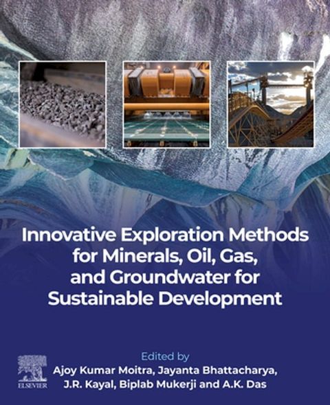 Innovative Exploration Methods for Minerals, Oil, Gas, and Groundwater for Sustainable Development(Kobo/電子書)