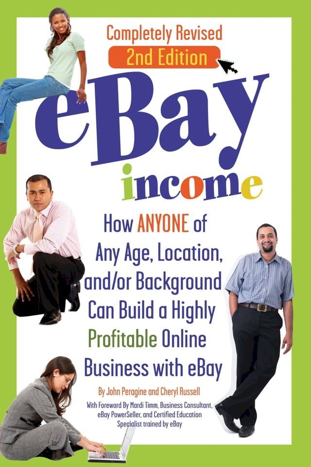  eBay Income: How Anyone of Any Age, Location, and/or Background Can Build a Highly Profitable Online Business with eBay REVISED 2ND EDITION(Kobo/電子書)