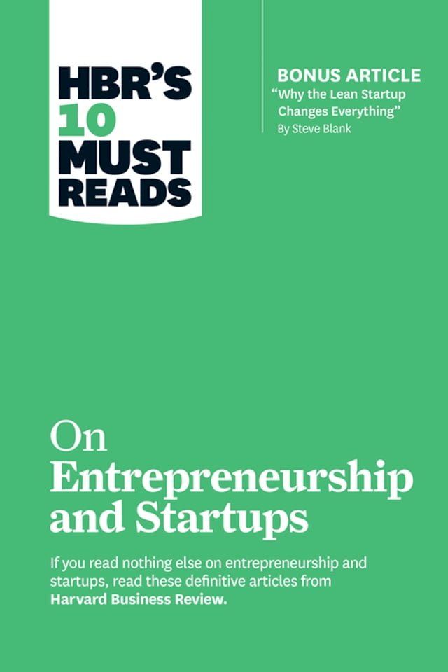  HBR's 10 Must Reads on Entrepreneurship and Startups (featuring Bonus Article “Why the Lean Startup Changes Everything” by Steve Blank)(Kobo/電子書)