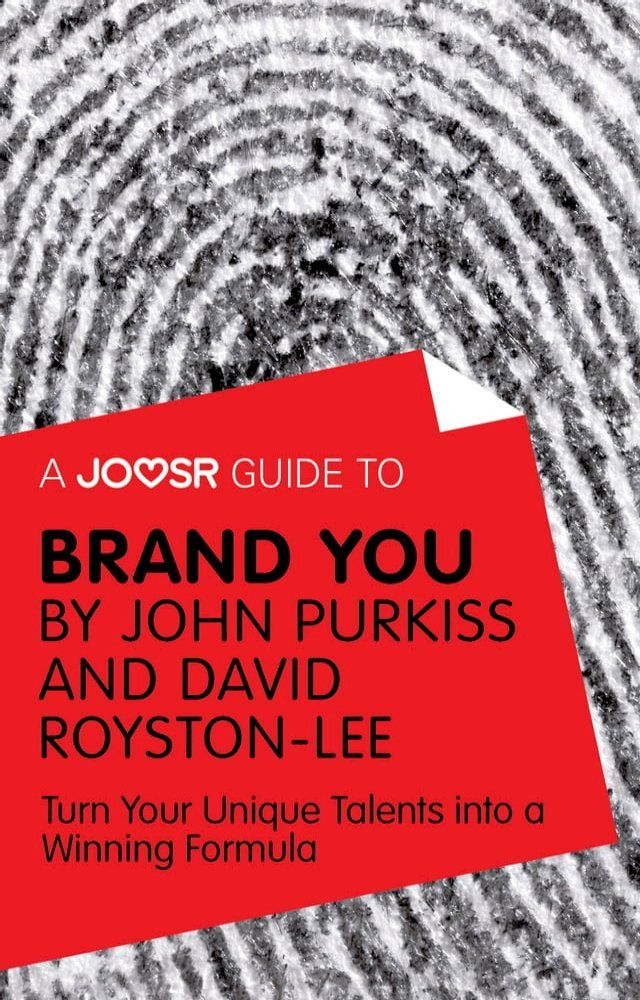  A Joosr Guide to... Brand You by John Purkiss and David Royston-Lee: Turn Your Unique Talents into a Winning Formula(Kobo/電子書)