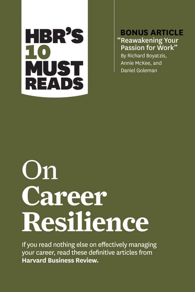  HBR's 10 Must Reads on Career Resilience (with bonus article "Reawakening Your Passion for Work" By Richard E. Boyatzis, Annie McKee, and Daniel Goleman)(Kobo/電子書)