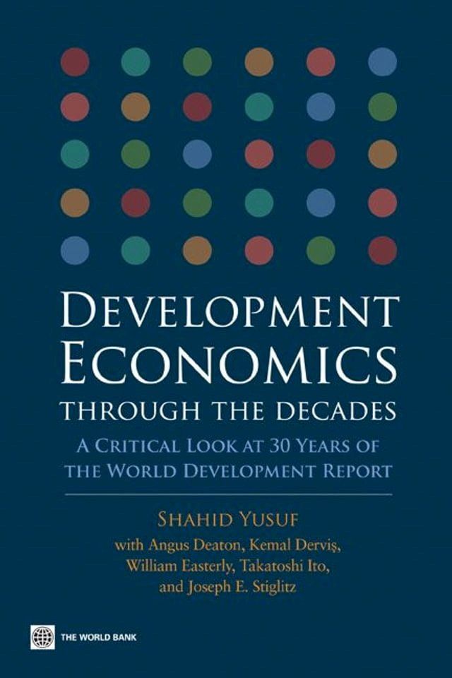  Development Economics Through The Decades: A Critical Look At Thirty Years Of The World Development Report(Kobo/電子書)